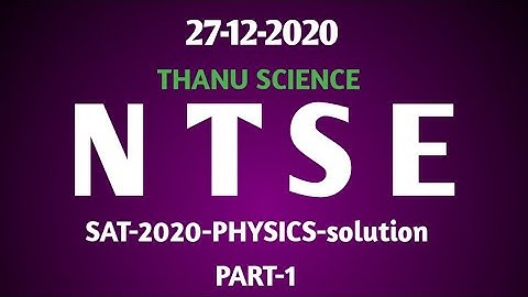 ##NTSE-2020#  SAT- PHYSICS -SOLUTION | 27-12-2020.## Answer key##