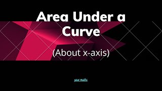 Area Under a Curve (about x-axis) - Part1 screenshot 5