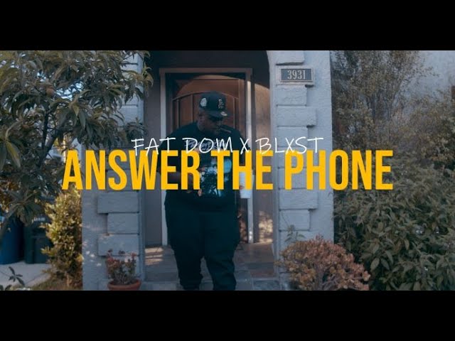 Fat Dom ft. Blxst "ANSWER THE PHONE"