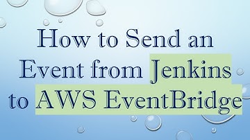 How to Send an Event from Jenkins to AWS EventBridge