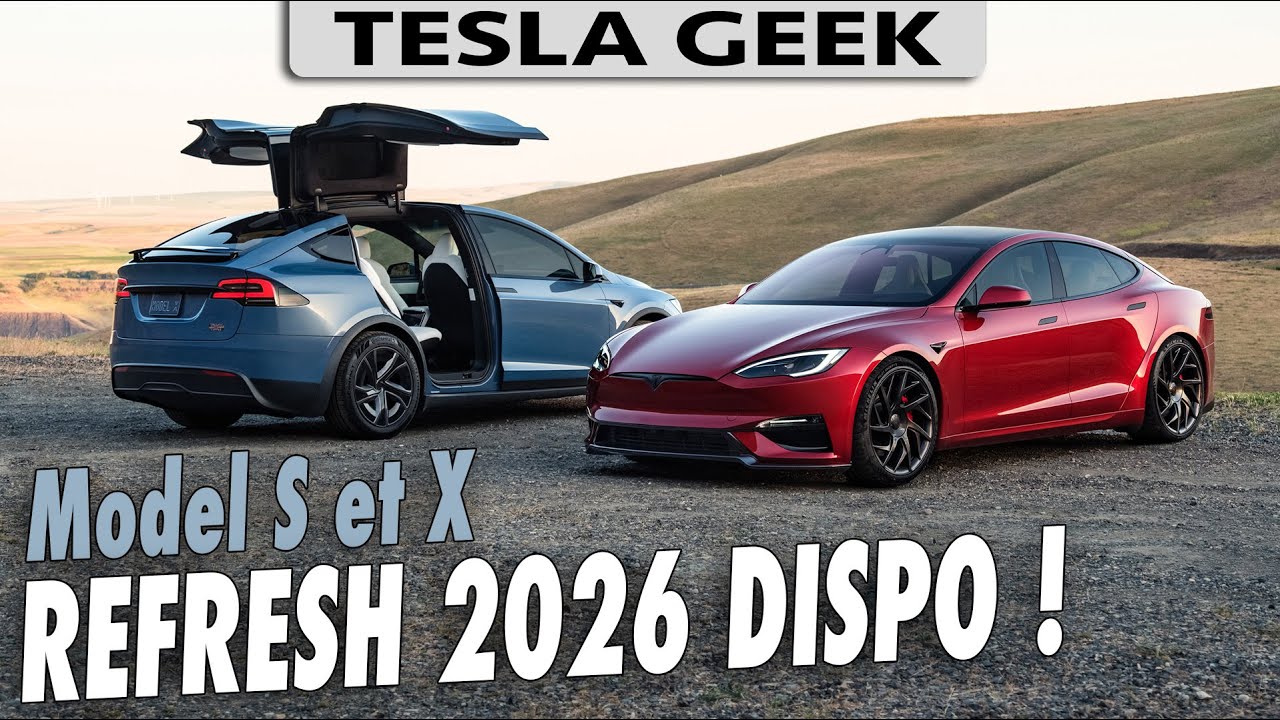 Model S et X Refresh 2026 disponibles en Europe mais quelles nouveautés ?