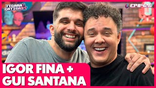 IGOR FINA + GUI SANTANA -  TICARACATICAST | EP 426