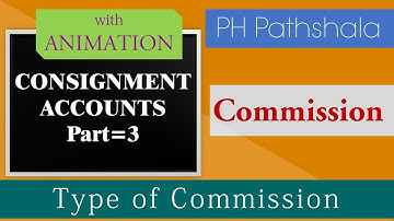 Consignment Account - Introduction of Consignment - Commission - Part 3