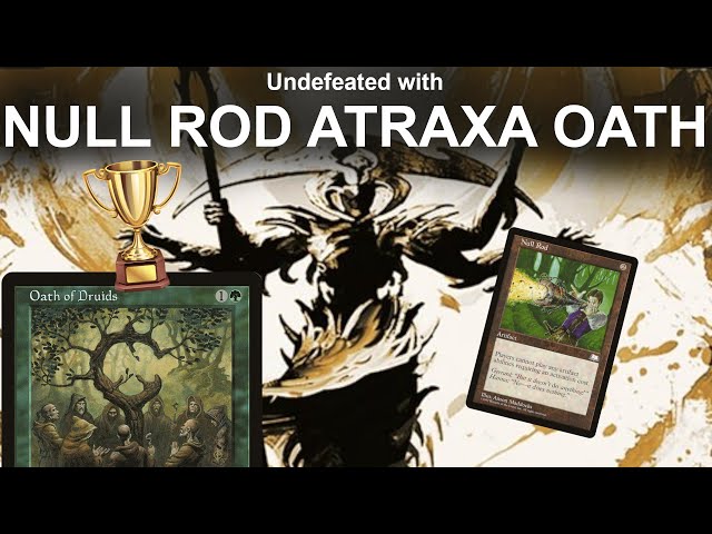 THE NULL OATH! Vintage Atraxa Oath of Druids Combo with Null Rod. Show and Tell Flash MTG 5-0 Trophy class=