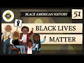 Black lives matter crash course black american history 51