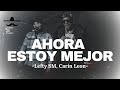 Lefty SM x Carin Leon - Ahora Estoy Mejor (LETRA)