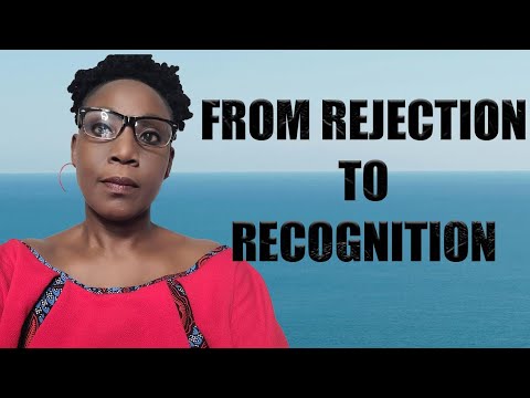 Your Rejection Is Turning Into Recognition