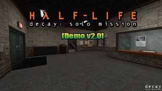 Half-Life: Decay Solo Mission [Demo v2.0] | Full Mod Walkthrough