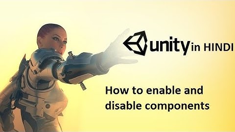 Unity-How to enable and disable components [Hinglish commentary]-HD