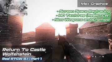 Return To Castle Wolfenstein | Screen Space Raytracing + Real RTCW | Max Graphics | Part 1