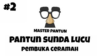 #2 PANTUN SUNDA LUCU PEMBUKA CERAMAH - MASTER PANTUN