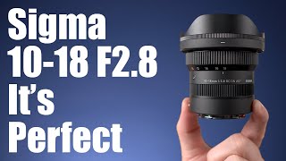 Sigma 10 -18 F2.8 DC DN - Best Wide Angle APS-C Zoom