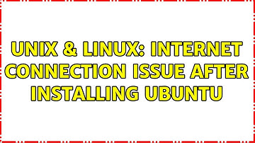 Unix & Linux: Internet connection issue after installing ubuntu