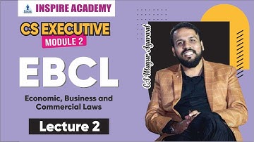 CS Executive | EBCL lecture 2 | For June 22 and Dec 22 ( By CA mayur Agrawal )