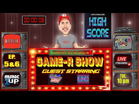 TheRexerShow GAME-R-SHOW! HI SCORE EP. 4/5; ARCADE 1UP & MORE! Feat: GRS/UC -10PM ET from therexershow