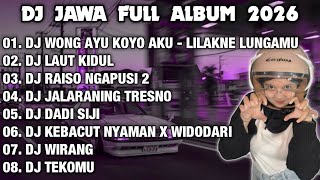 Download lagu DJ JAWA FULL ALBUM 2026 || DJ DASARE KOWE KI LANANGAN KERE - LILAKNE LUNGAMU X LAUT KIDUL
