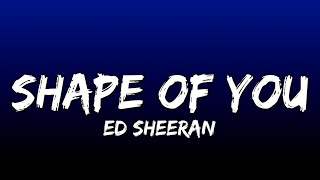 Ed Sheeran - Shape of You (Lyrics)