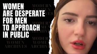 Women Are DESPERATE For Men To Approach In Public. Women Are Begging For Relationships