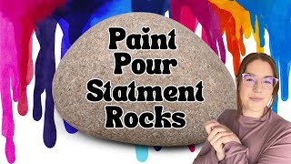 Paint Pour Statement Rocks