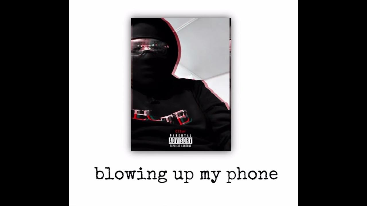 Blowing up my phone YouTube