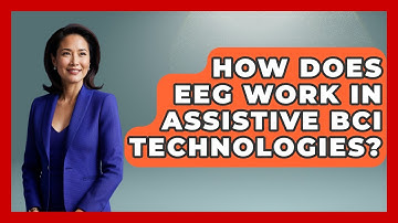 How Does EEG Work In Assistive BCI Technologies? - Neurotech Insight Pro
