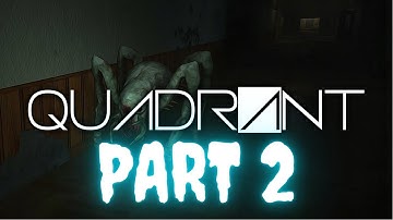 Quadrant Chapter 1&2 | Walkthrough | Part 2 | 1080p30 | (No Commentary) | #02