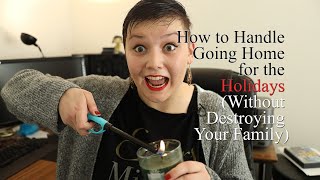 How to Handle Going Home for the Holidays (Without Destroying Your Family) [Kickback/Talkback]