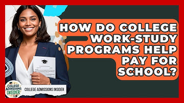 How Do College Work-study Programs Help Pay For School? - College Admissions Insider