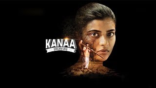Kanaa - Official Trailer R Aishwarya Rajesh, Sathyaraj, Darshan Arunraja Kamaraj Sivakarthikeyan