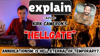 Annihilationism: Is Hell Eternal or Temporary? | Responding to Kirk Cameron's "HellGate" | explain Net Worth