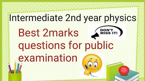 Intermediate 2nd year physics important 2marks questions for public examination || 2020-21 ||