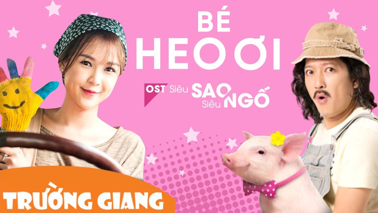 Bé Heo Ơi - Trường Giang | Bài hát Tùng Heo Tặng Người... - youtube