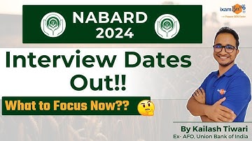 NABARD Interview 2024 | Interview Dates out|| Most Important  Guidance by Kailash Sir