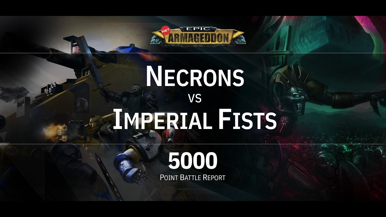 Epic Net Armageddon 40k - 4000 Point Battle Report - Necrons vs Imperial Fists