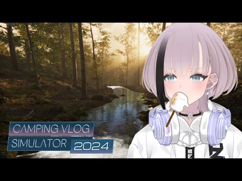 【Camping Vlog Simulator 2024】ソロキャンプシミュレーターやる【VTuber | ENG Sub】