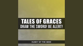Draw the Sword! Be Alert! (From Tales of Graces)
