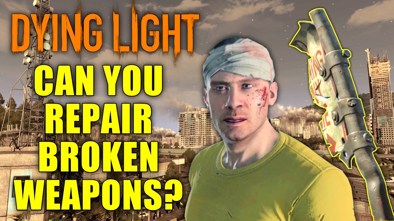 Blinke perforere Fantasifulde Can You Repair Broken Weapons In Dying Light? - YouTube