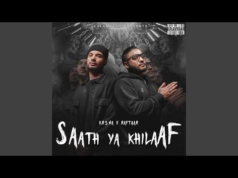 KR$NA - Saath Ya Khilaaf (feat. Raftaar)