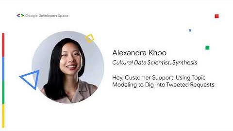 Hey, Customer Support: Using Topic Modeling to Dig into Tweeted Requests - Alexandra Khoo