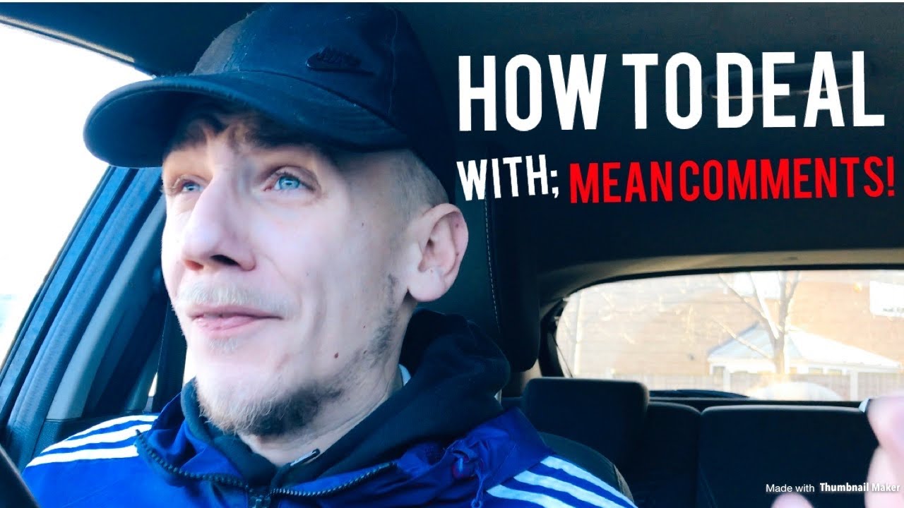 How to deal with MEAN COMMENTS.. - YouTube