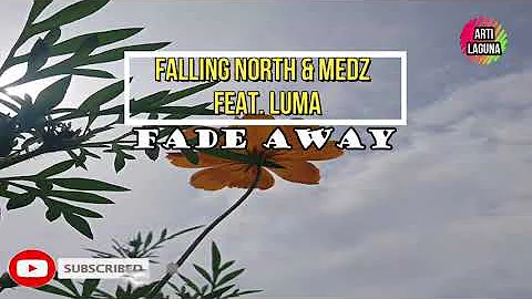 Falling North & MEDZ - Fade Away (feat. Luma) Lyrics Terjemahan Indonesia