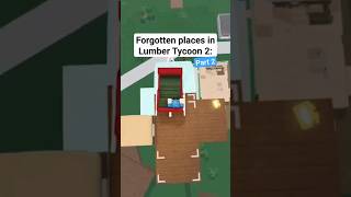 Forgotten Places In Lumber Ty 2... Part 2