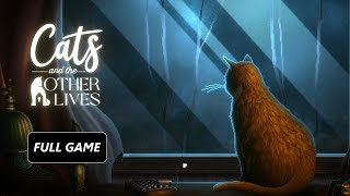 Cats And Other Lives Full Game Complete Walkthrough Gameplay - No Commentary