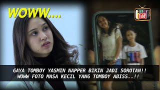 WOWW......GAYA TOMBOY YASMIN NAPPER BIKIN JADI SOROTAN!!WOWW FOTO MASA KECIL YANG TOMBOY ABISS...!!!