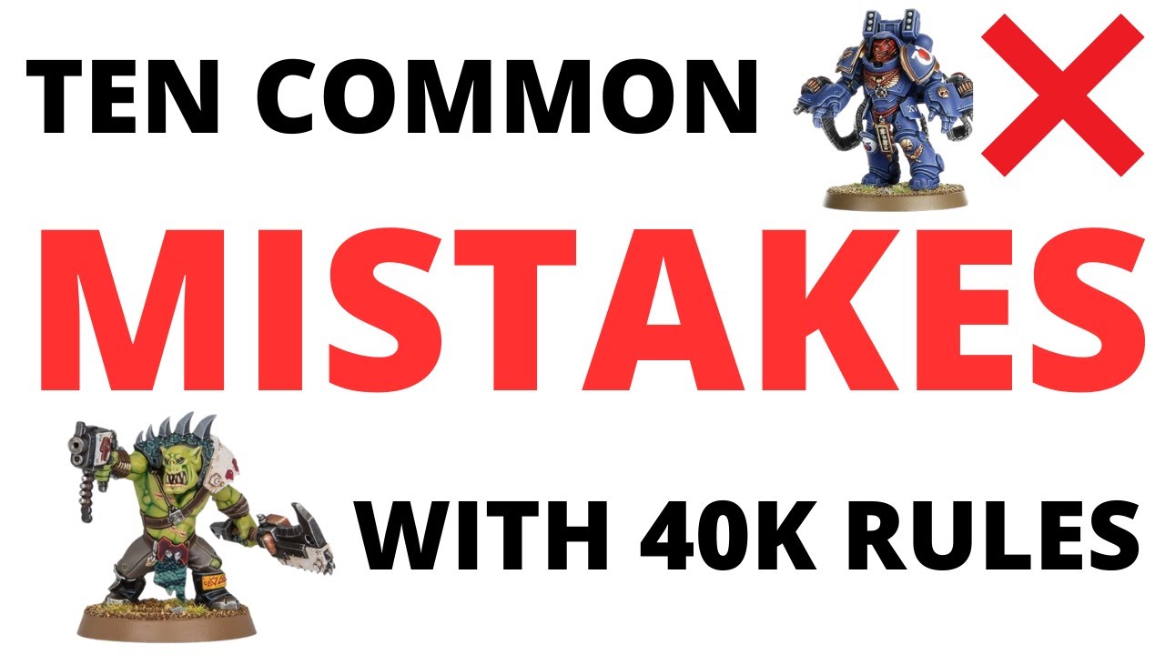 Ten Common Rules Mistakes in Warhammer 40K 10th Edition