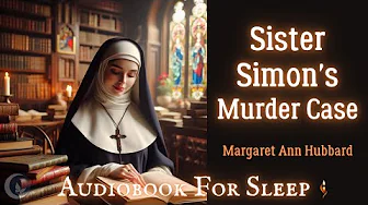 Sleep Audiobook: Sister Simon's Murder Case by Margaret Ann Hubbard (Story reading in English)