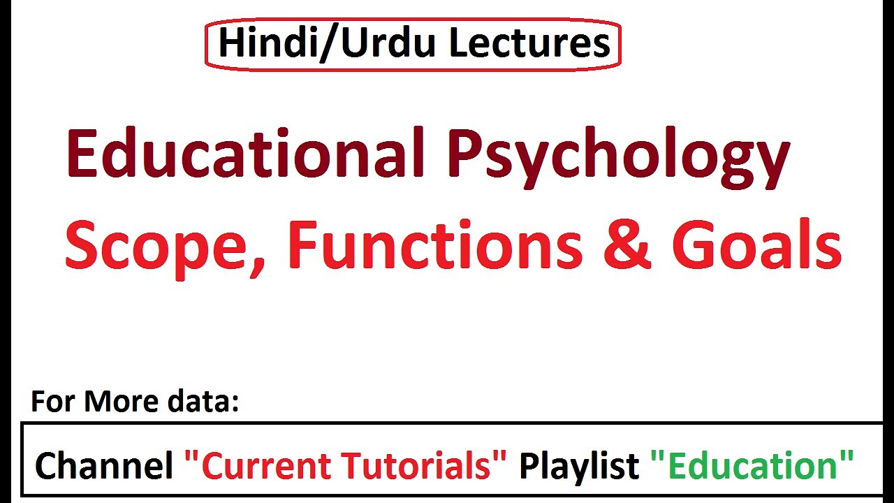 Educational Psychology Scope Functions Goals Of Educational 