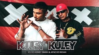 Kuley Kuley : Yo Yo Honey Singh & Apache Indian | Honey 3.0