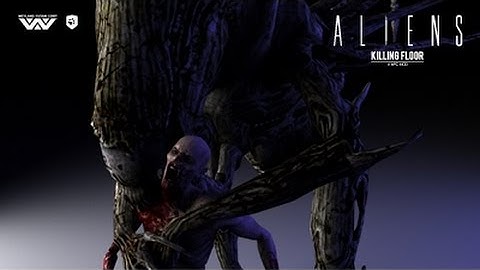 HIGH QUALITY ALIENS MOD FOR KILLING FLOOR
