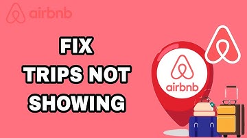How To Fix And Solve Airbnb App Trips Not Showing | Final Solution